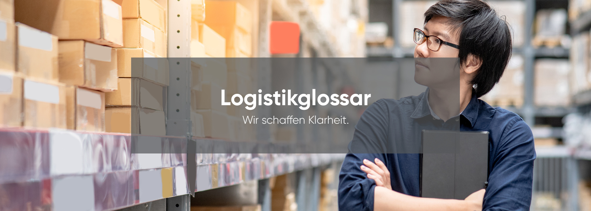 Logistikglossar - Hier finden Sie, was Sie suchen